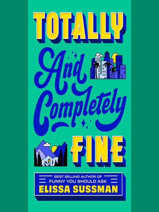 Title details for Totally and Completely Fine by Elissa Sussman - Wait list